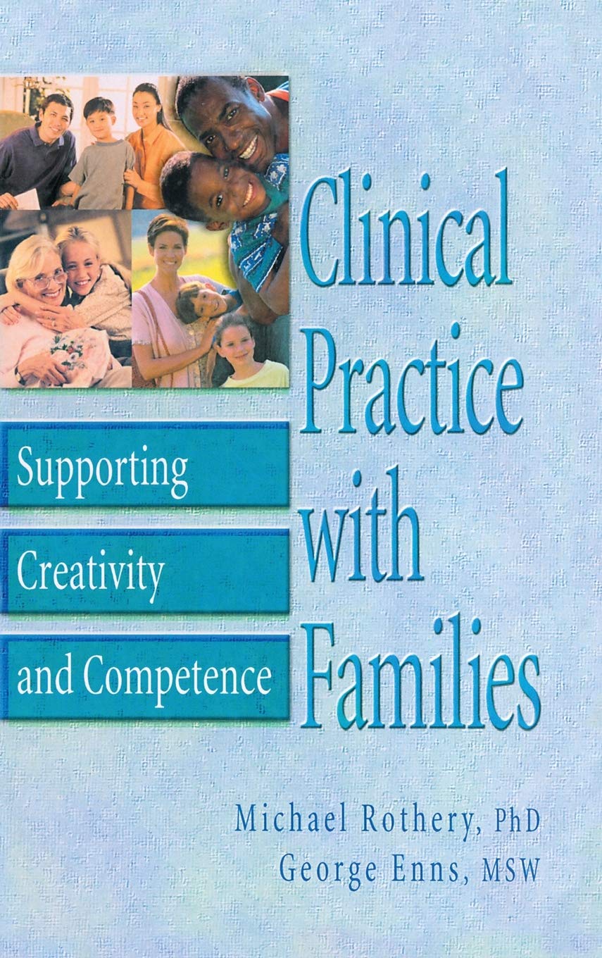 Clinical Practice with Families: Supporting Creativity and Competence,New