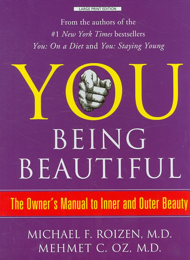 You Being Beautiful: The Owner's Manual to Inner and Outer Beauty (Thorndike Large Print Health, Home and Learning),Used