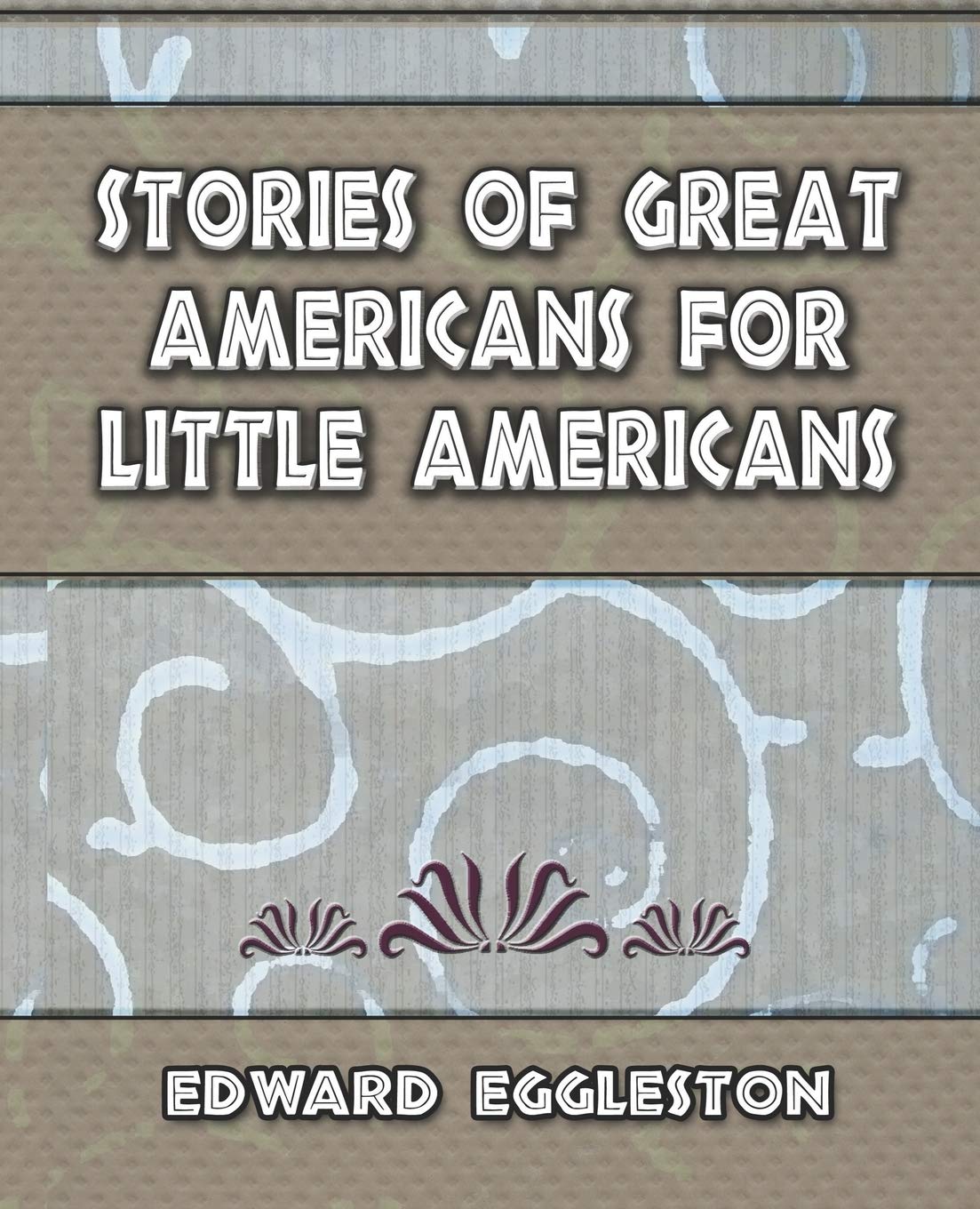 Stories Great Americans for Little Americans  1895,Used