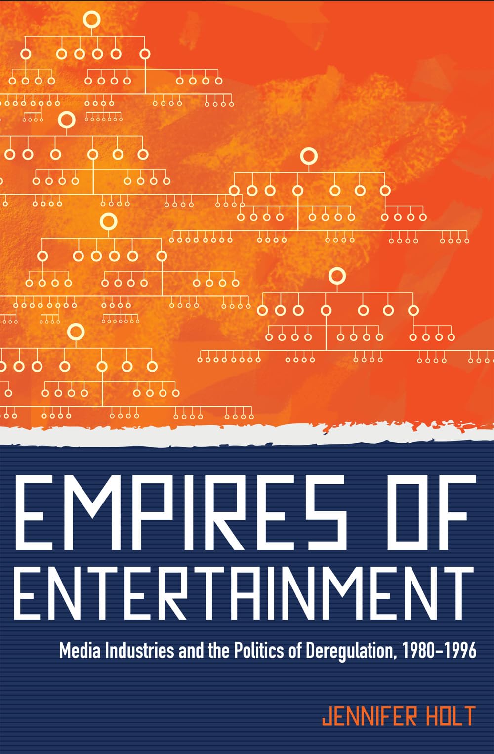 Empires Of Entertainment: Media Industries And The Politics Of Deregulation, 19801996,Used