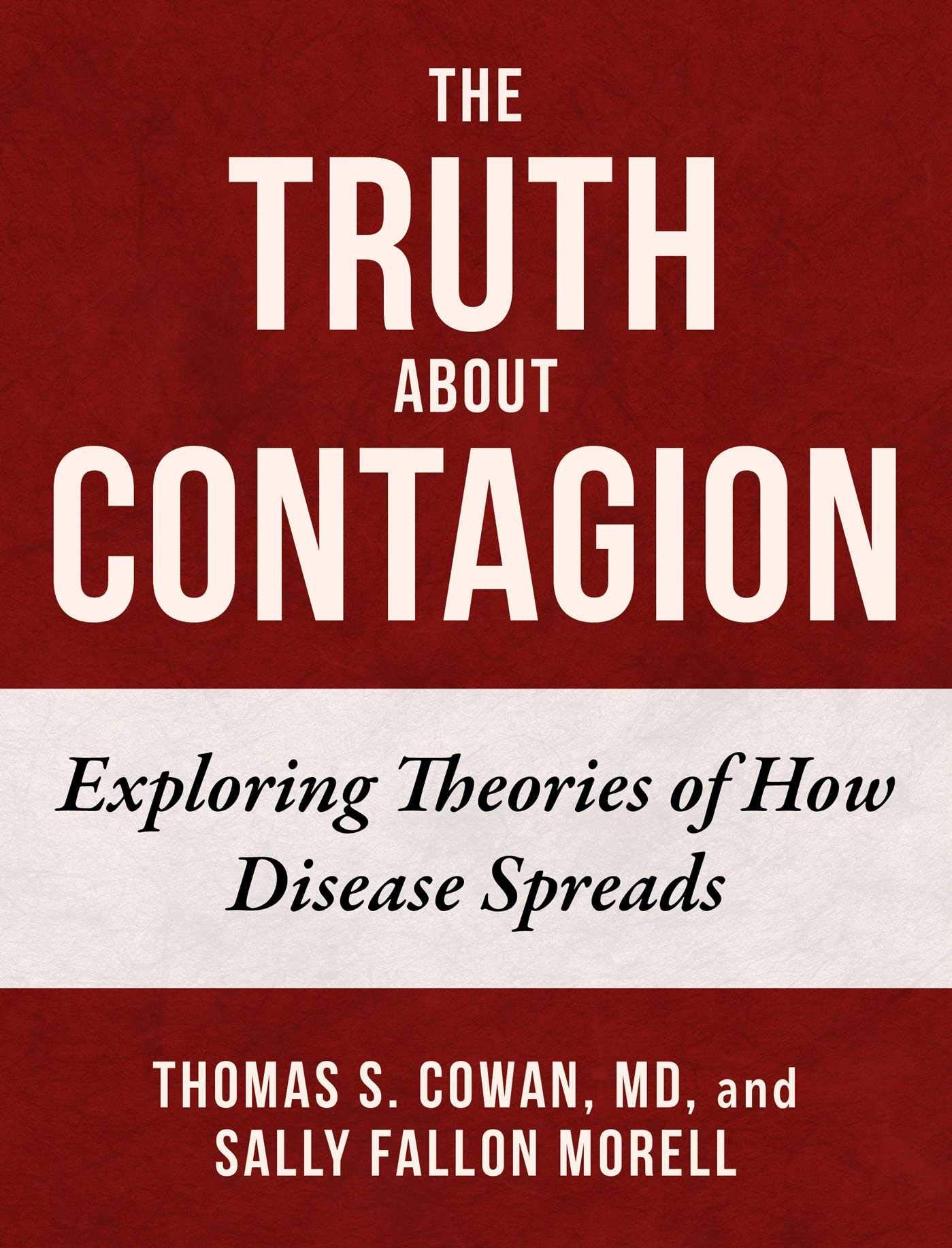The Truth About Contagion: Exploring Theories Of How Disease Spreads,New