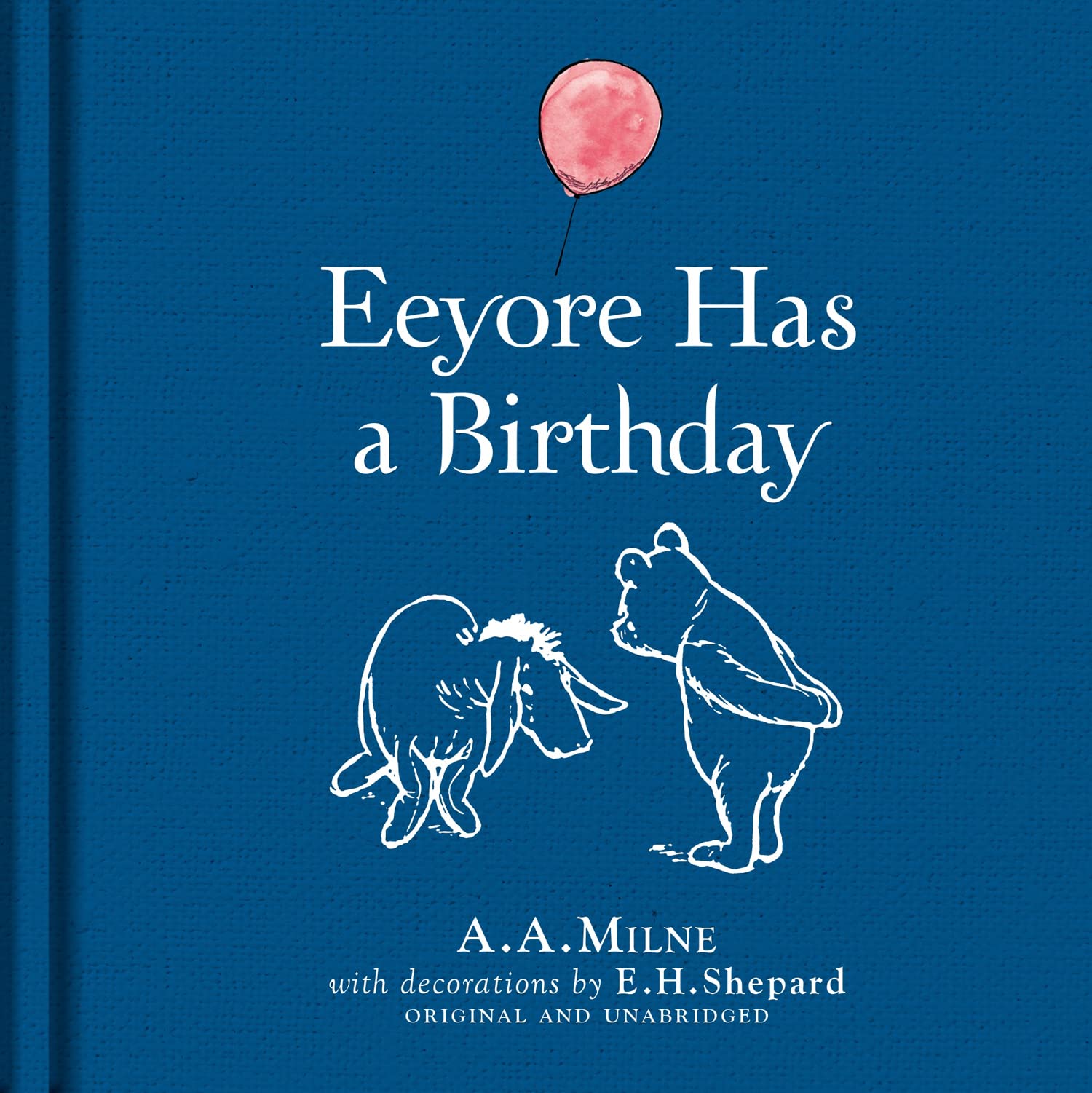 WinniethePooh: Eeyore Has A Birthday: Special Edition of the Original Illustrated Story by A.A.Milne with E.H.Shepards Iconic ,Used