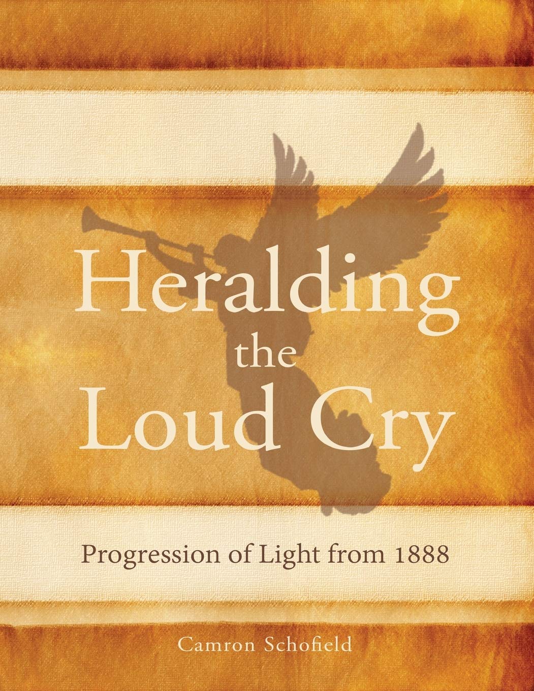 Heralding the Loud Cry: Progression of Light from 1888,Used