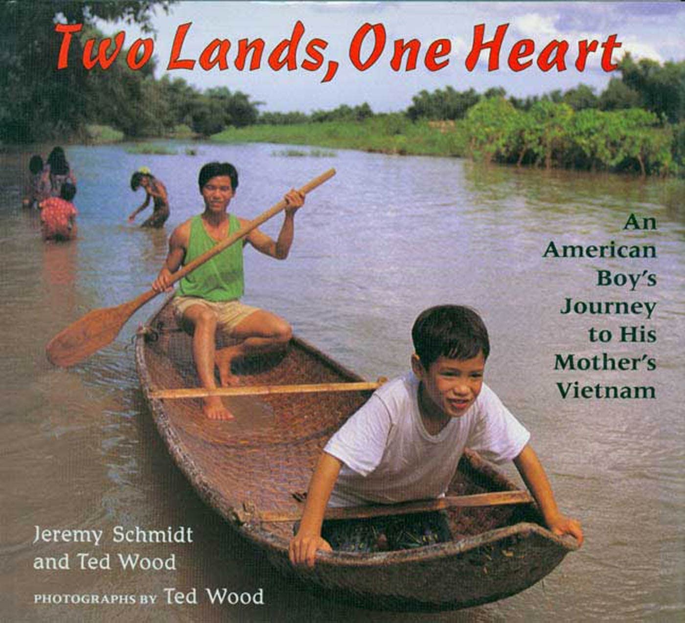 Two Lands, One Heart: An American Boy's Journey to His Mother's Vietnam,Used