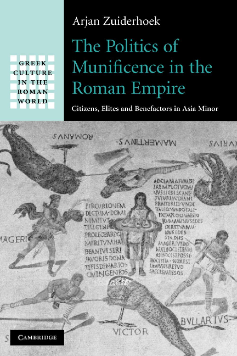 The Politics of Munificence in the Roman Empire (Greek Culture in the Roman World),Used