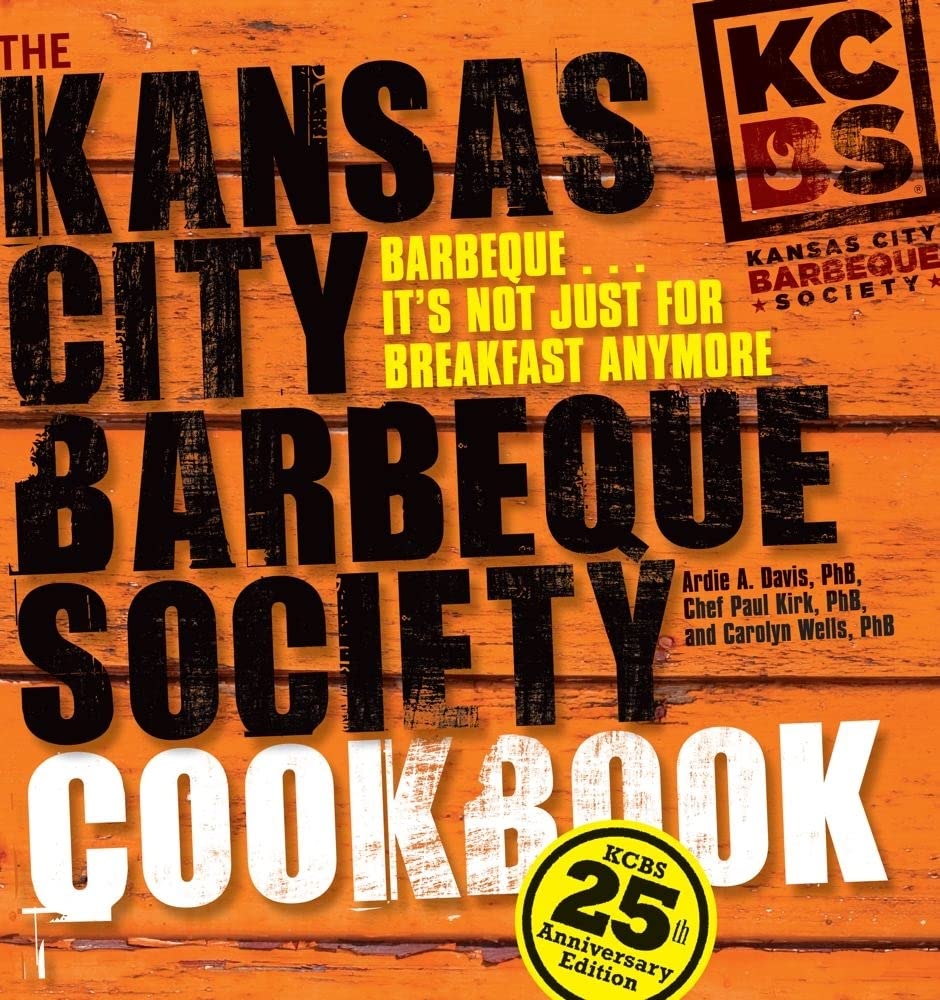 The Kansas City Barbeque Society Cookbook: 25Th Anniversary Edition,Used