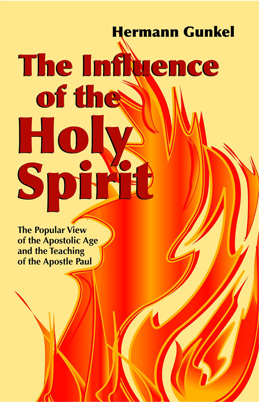 The Influence of the Holy Spirit: The Popular View of the Apostolic Age and the Teaching of the Apostle,Used