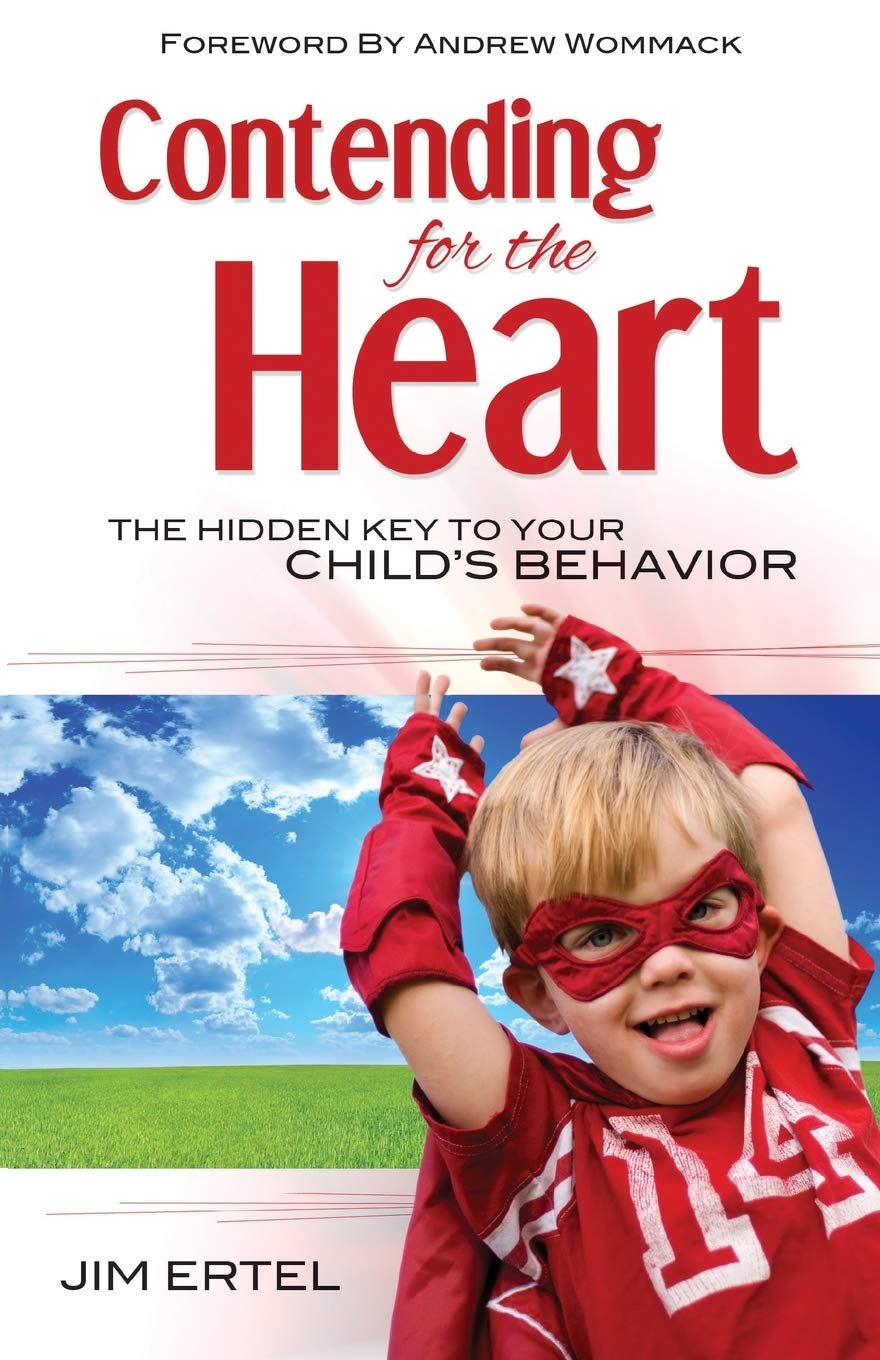 Contending for the Heart: The Hidden Key to Your Child's Behavior,Used