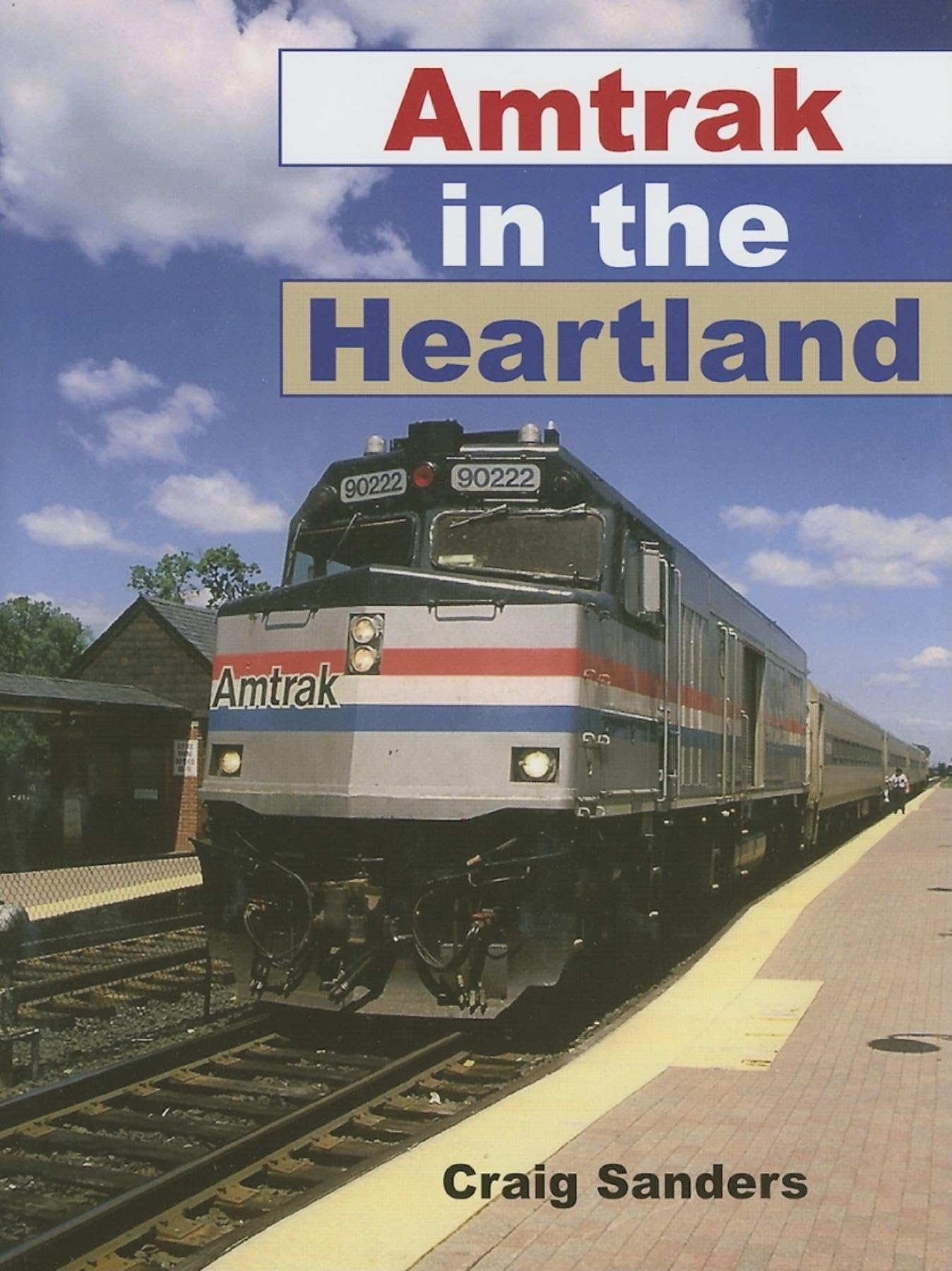 Amtrak in the Heartland (Railroads Past and Present),Used