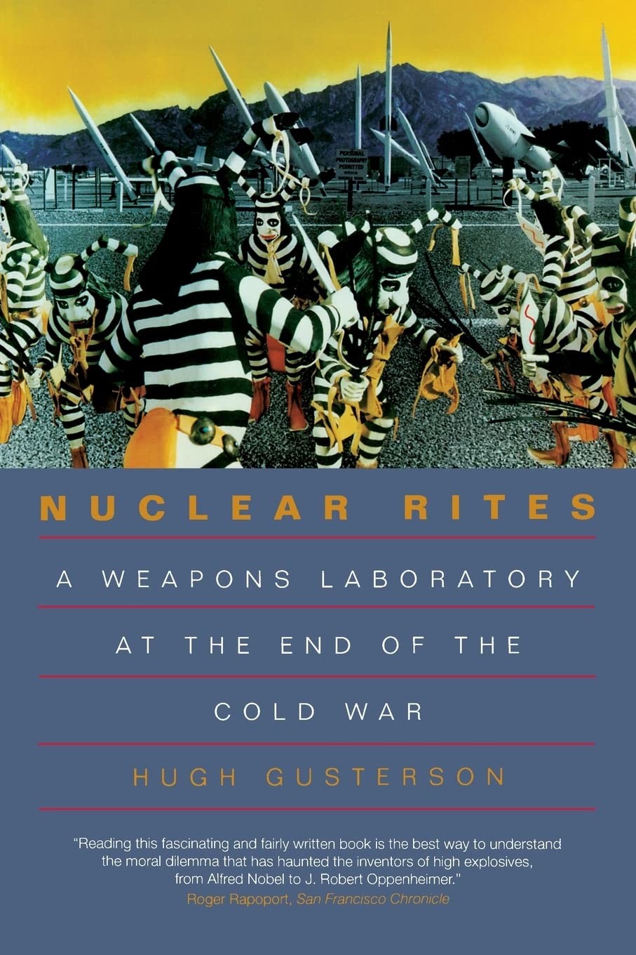 Nuclear Rites: A Weapons Laboratory At The End Of The Cold War