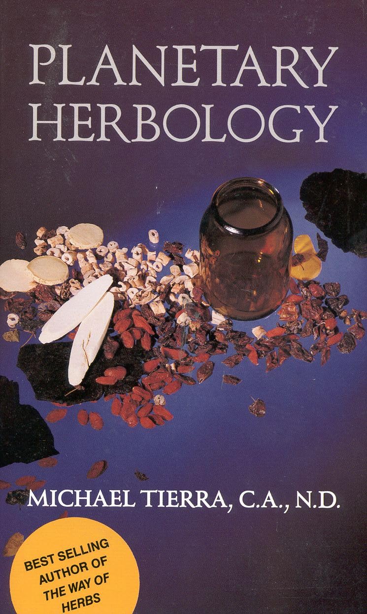 Planetary Herbology: An Integration of Western Herbs into the Traditional Chinese and Ayurvedis Systems,Used