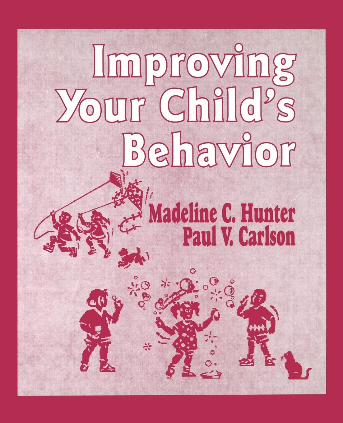 Improving Your Child'S Behavior (Madeline Hunter Collection Series),Used