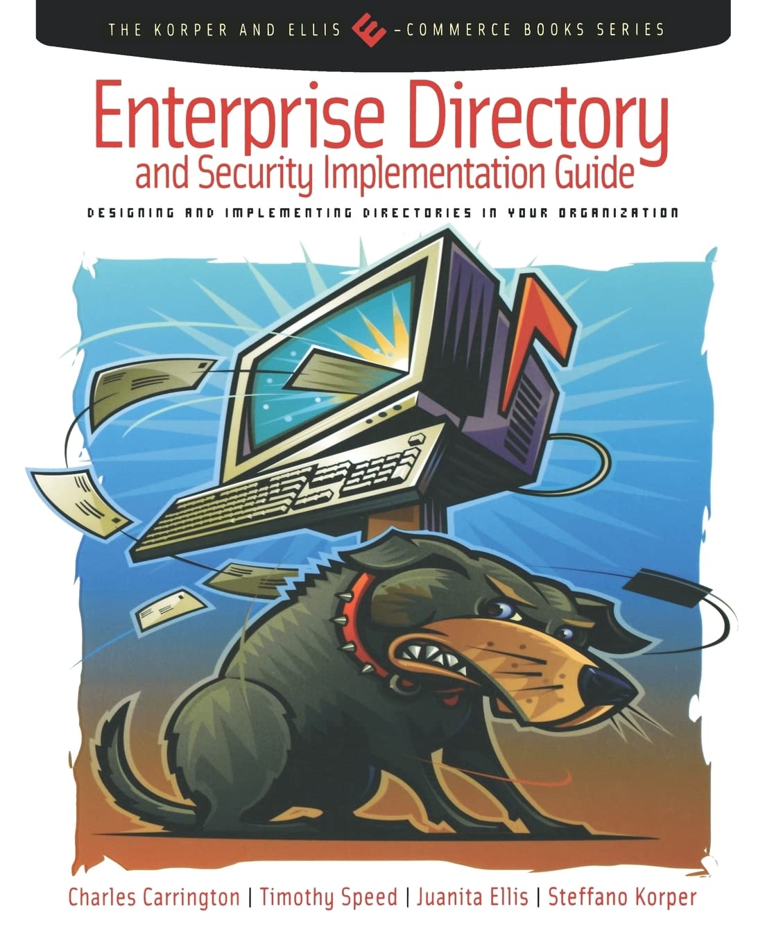 Enterprise Directory and Security Implementation Guide: Designing and Implementing Directories in Your Organization (The Korper ,Used
