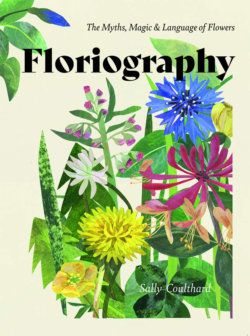 Floriography: The Myths, Magic and Language of Flowers,Used