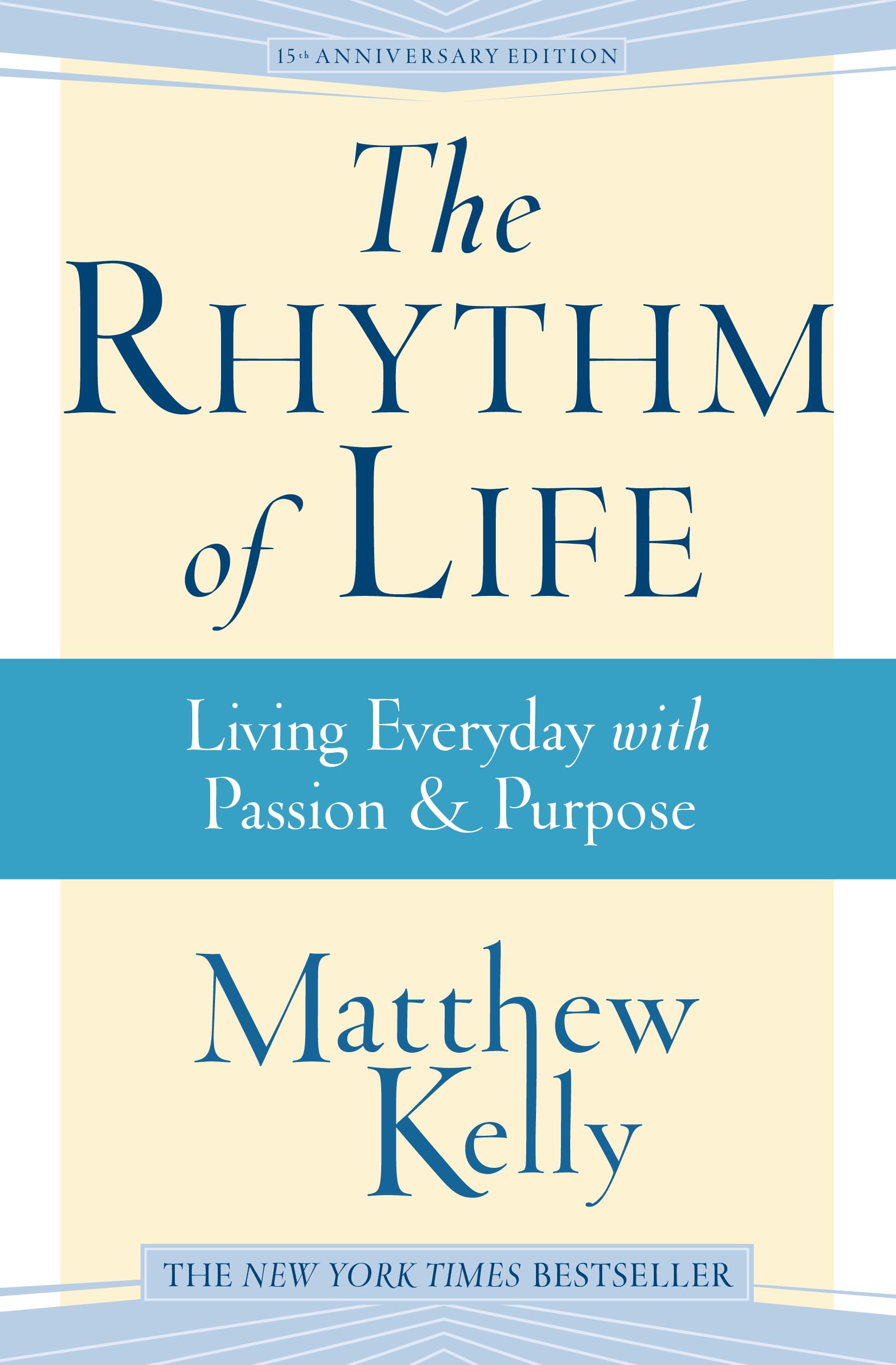 The Rhythm of Life: Living Every Day with Passion & Purpose,Used