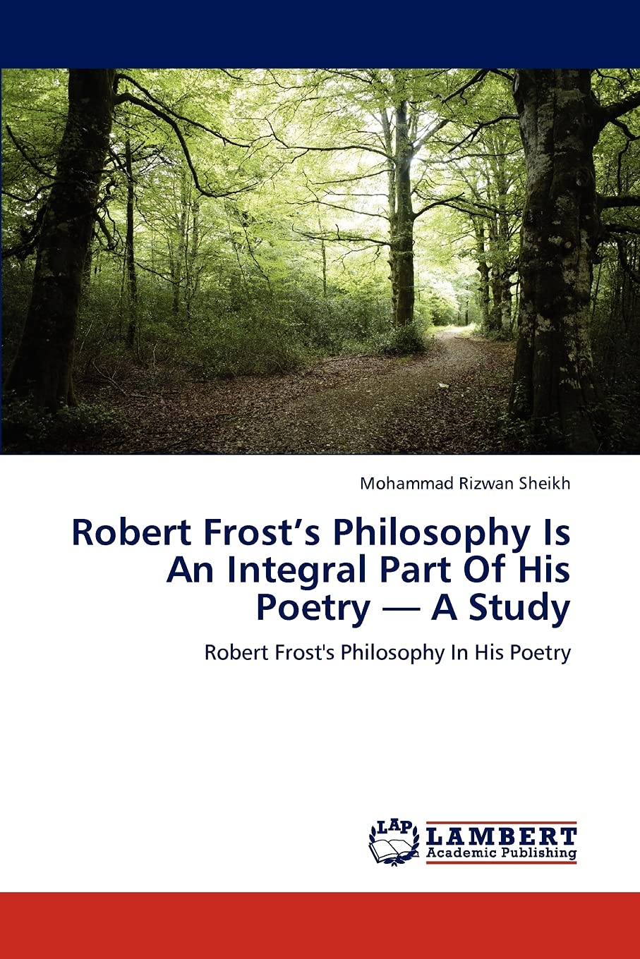 Robert Frosts Philosophy Is An Integral Part Of His Poetry  A Study: Robert Frost's Philosophy In His Poetry,Used
