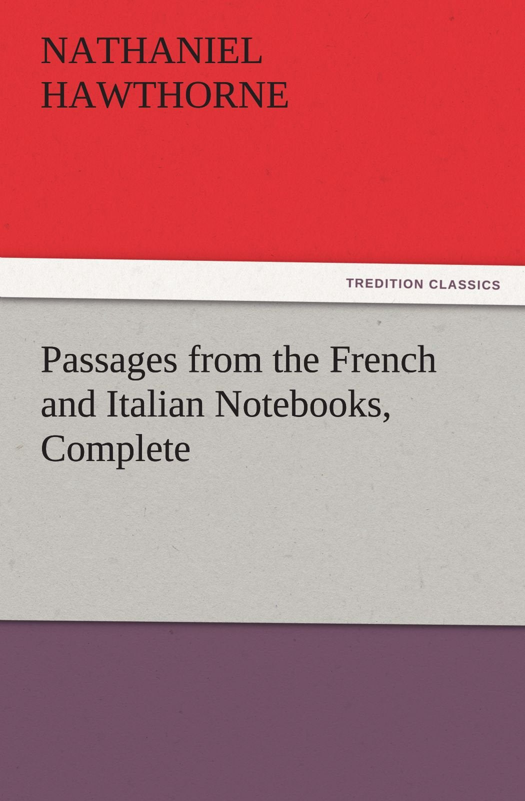 Passages from the French and Italian Notebooks, Complete,Used