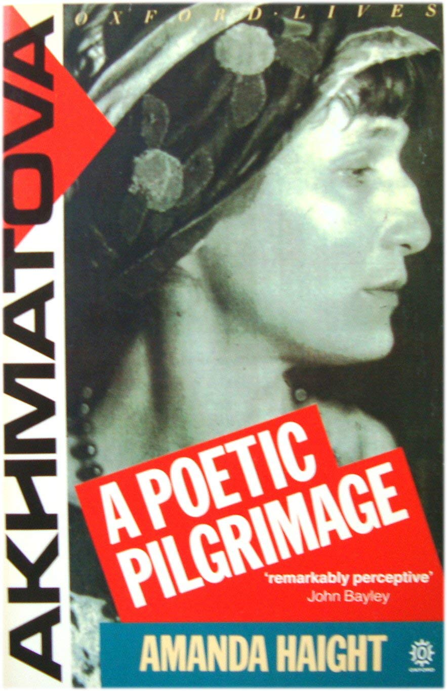 Anna Akhmatova: A Poetic Pilgrimage (Oxford Lives),Used