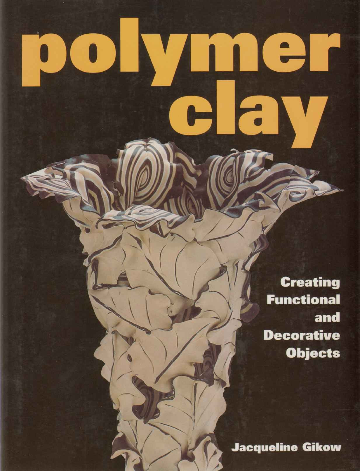 Polymer Clay: Creating Functional and Decorative Objects,Used