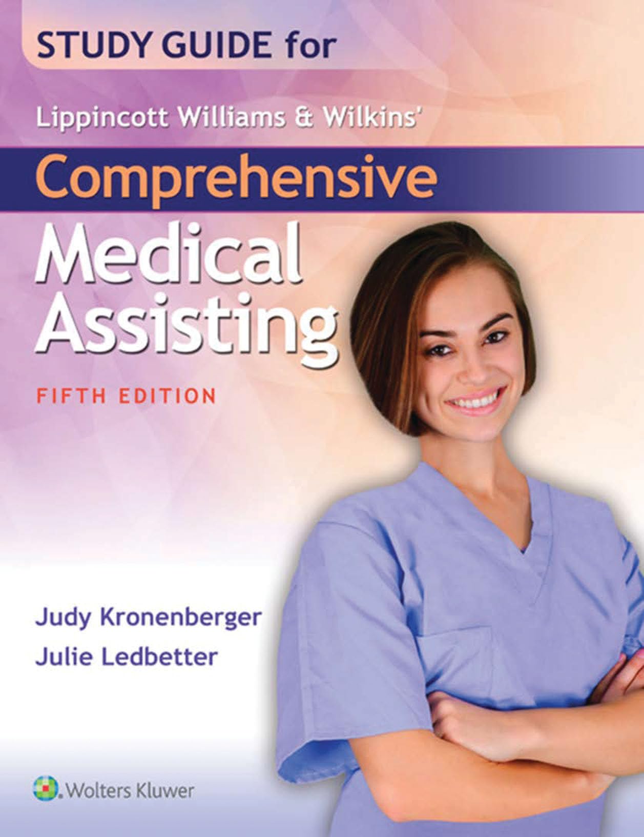 Study Guide for Lippincott Williams & Wilkins' Comprehensive Medical Assisting,Used