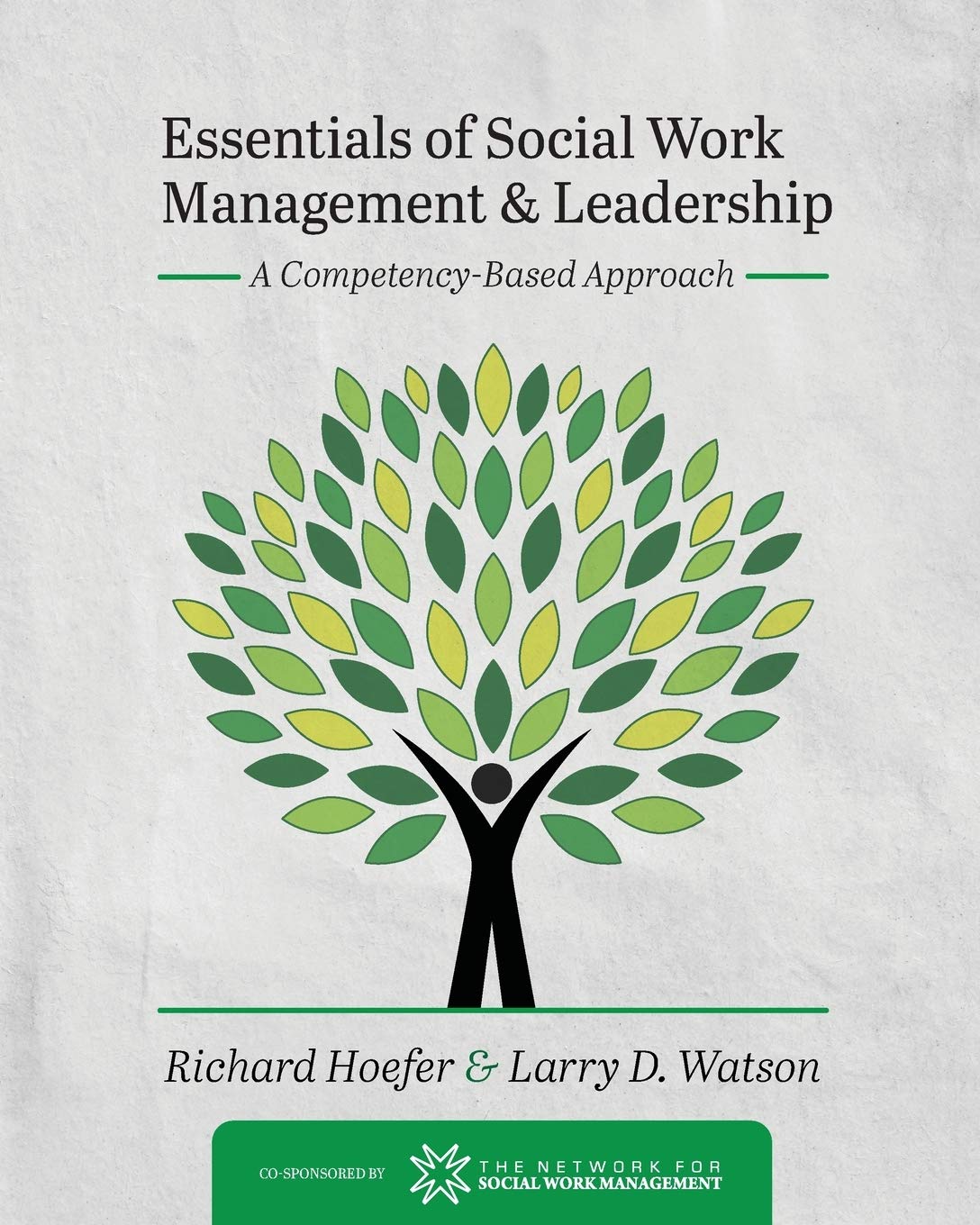 Essentials of Social Work Management and Leadership: A CompetencyBased Approach,Used