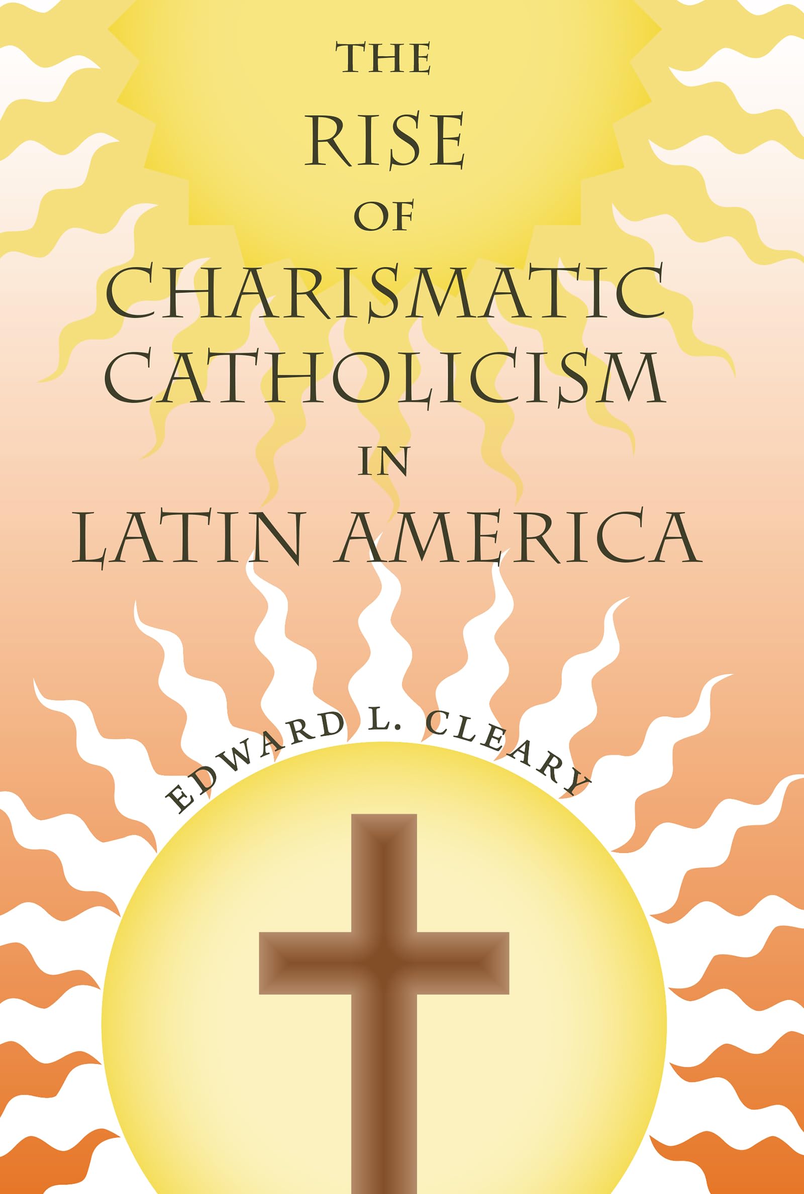 The Rise Of Charismatic Catholicism In Latin America,Used