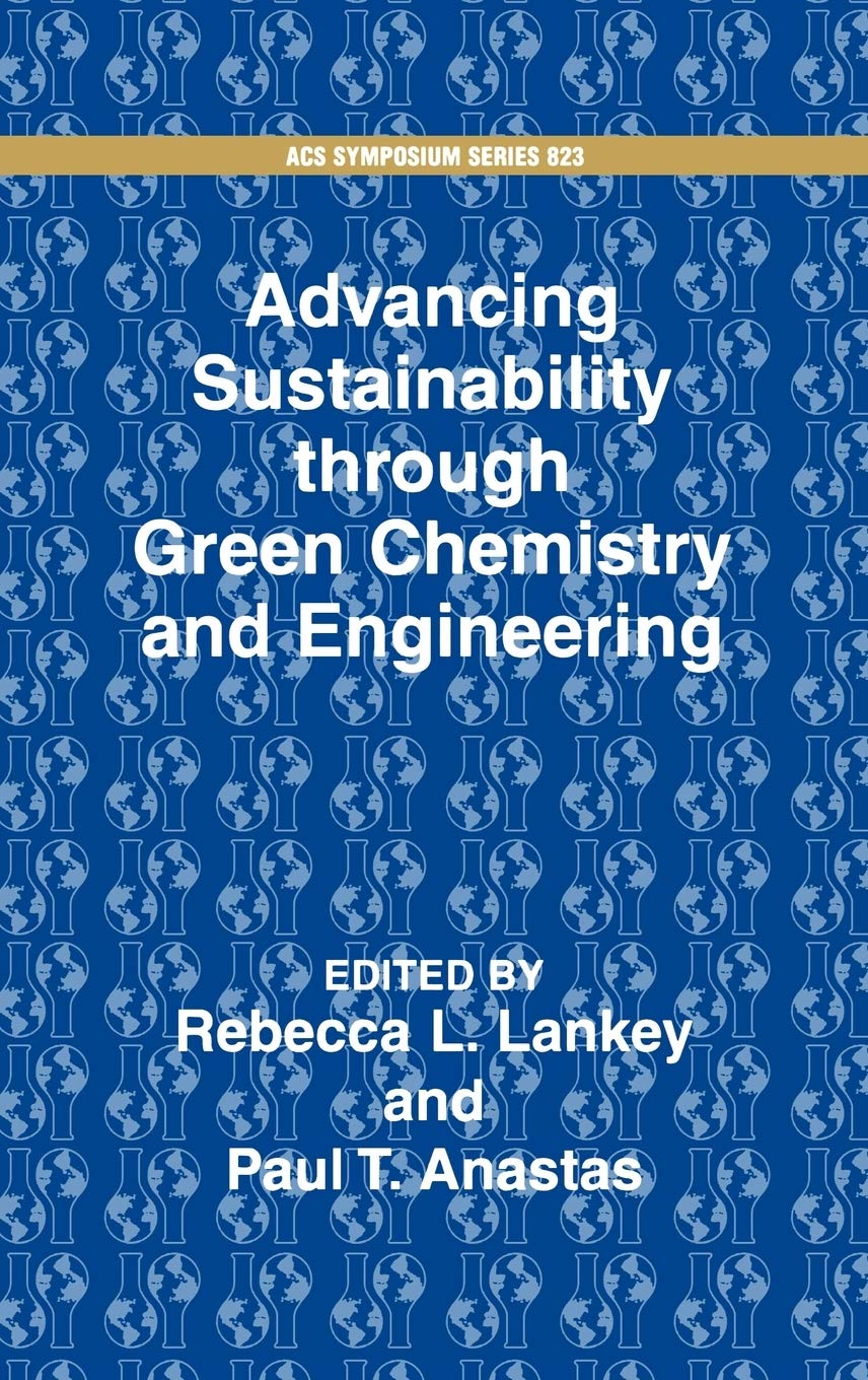 Advancing Sustainability Through Green Chemistry And Engineering (Acs Symposium Series),New