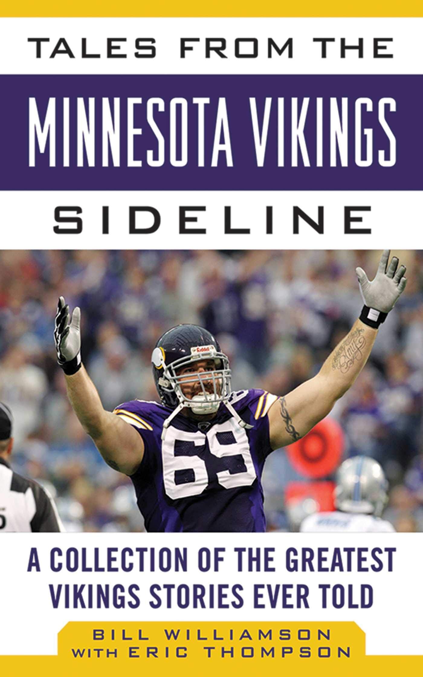 Tales from the Minnesota Vikings Sideline: A Collection of the Greatest Vikings Stories Ever Told (Tales from the Team),Used