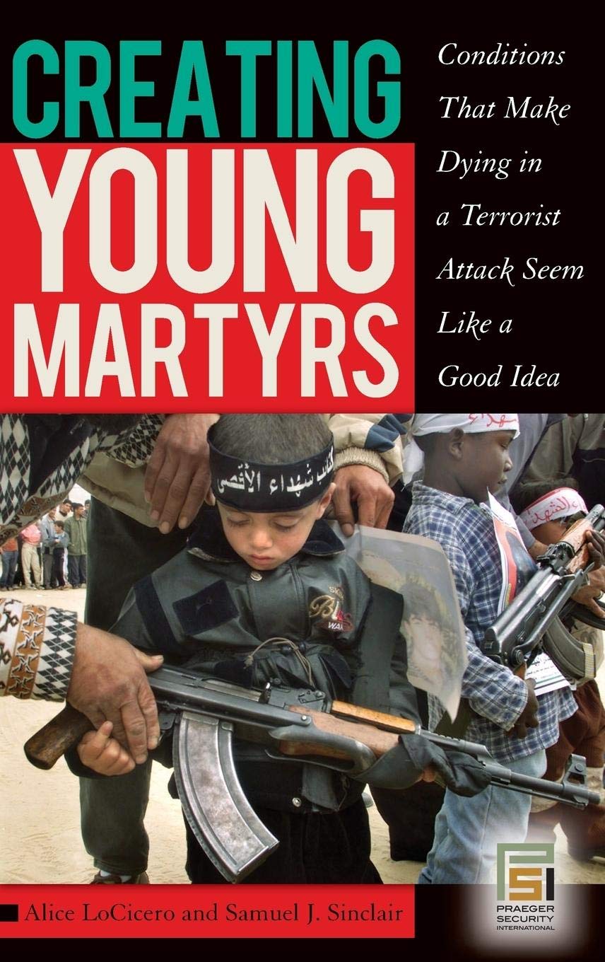 Creating Young Martyrs: Conditions That Make Dying in a Terrorist Attack Seem Like a Good Idea (Contemporary Psychology),Used