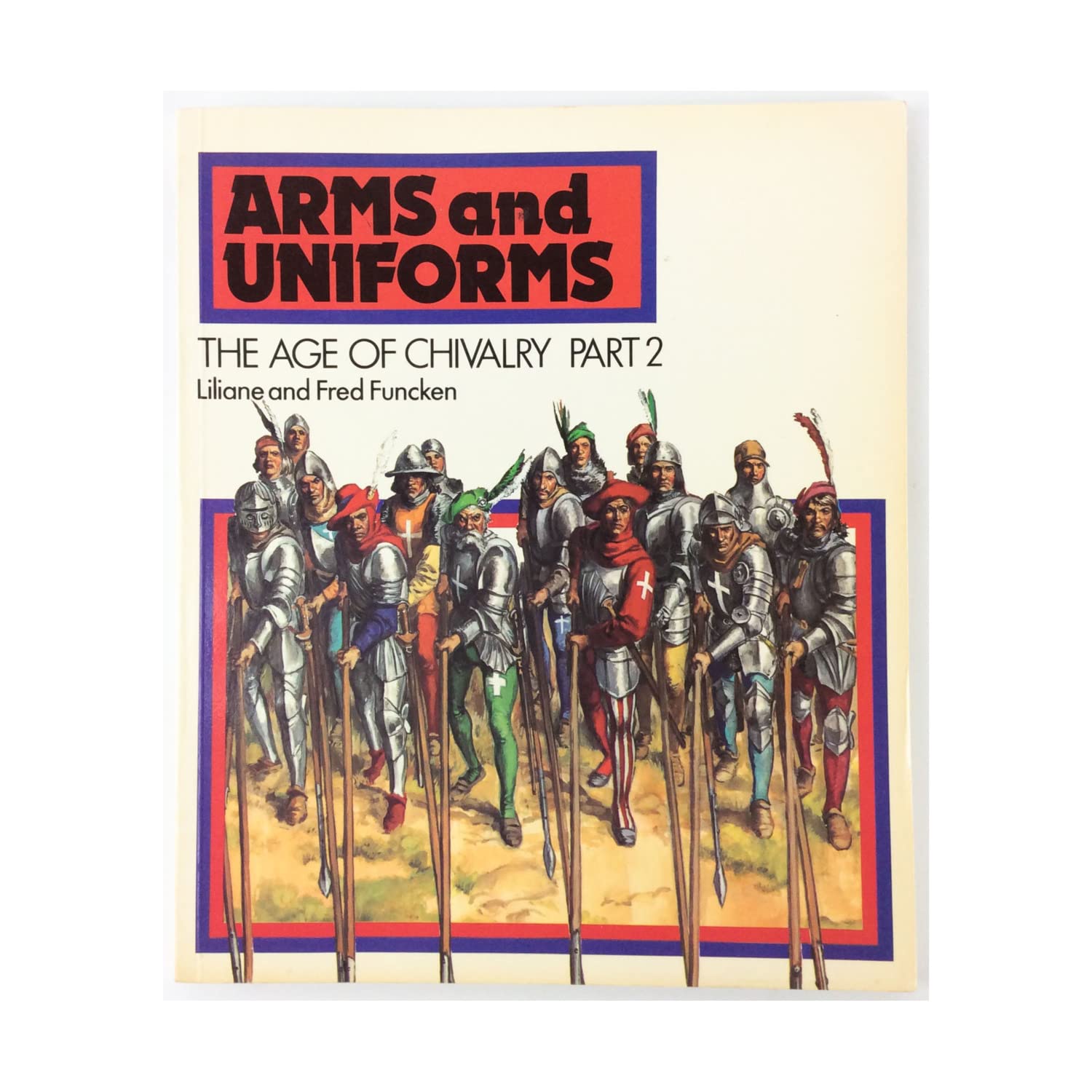 Arms And Uniforms: The Age Of Chivalry Part 2,New