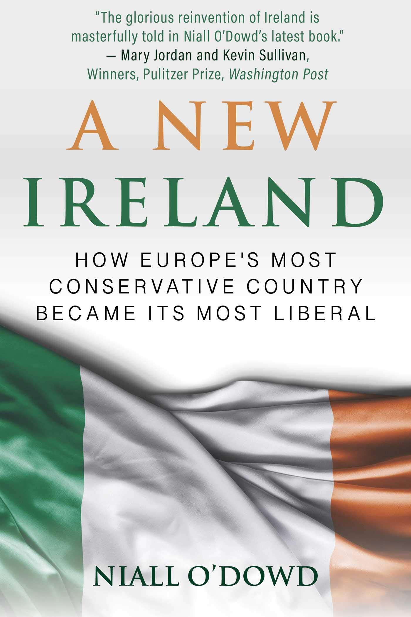 A New Ireland: How Europe's Most Conservative Country Became Its Most Liberal,Used