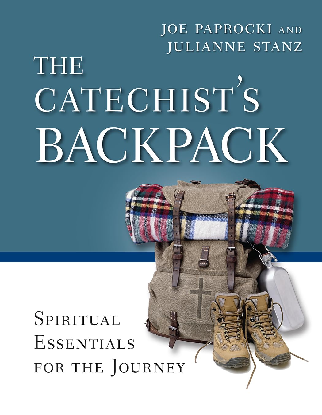 The Catechist'S Backpack: Spiritual Essentials For The Journey (Toolbox Series),New