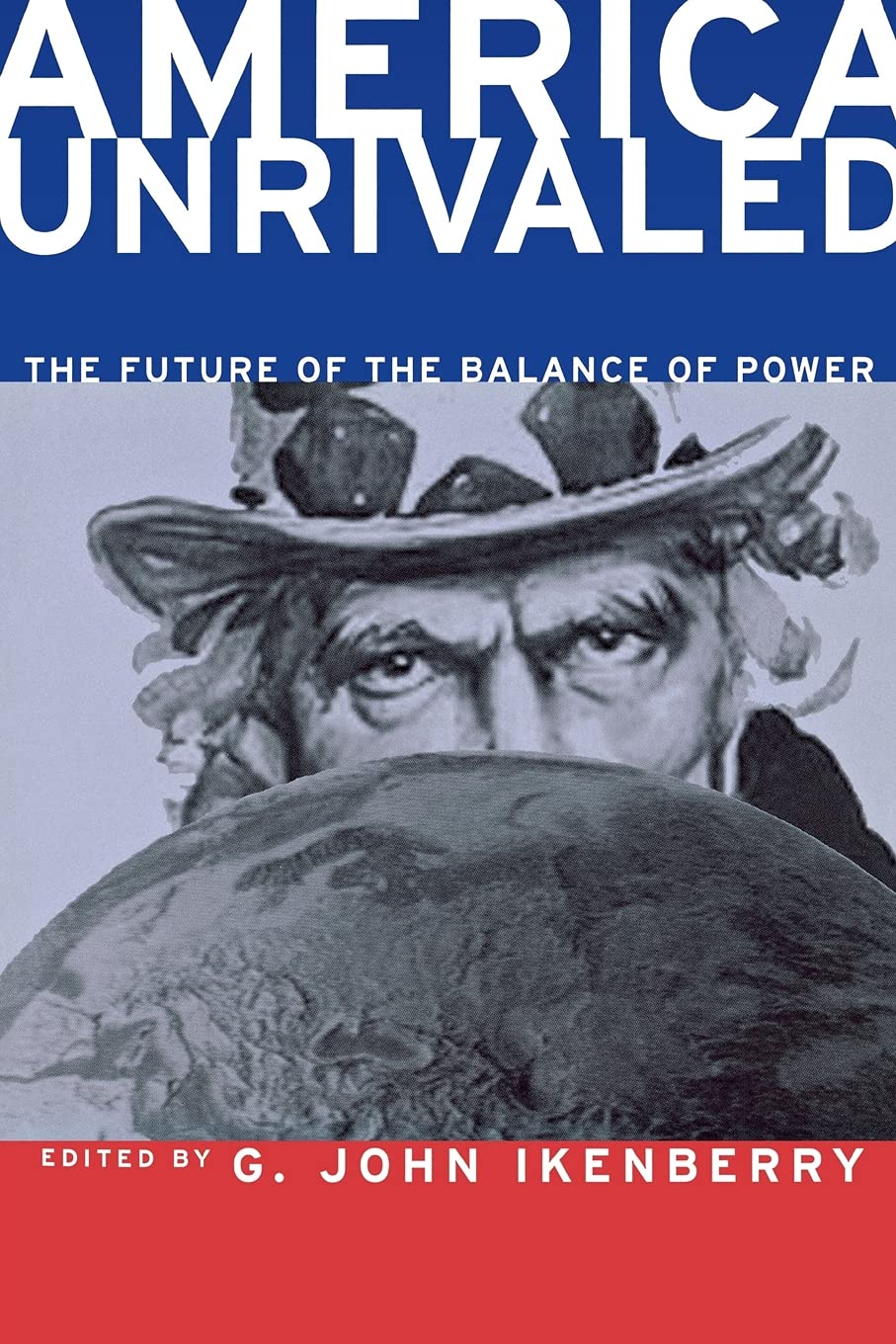 America Unrivaled: The Future of the Balance of Power (Cornell Studies in Security Affairs),Used