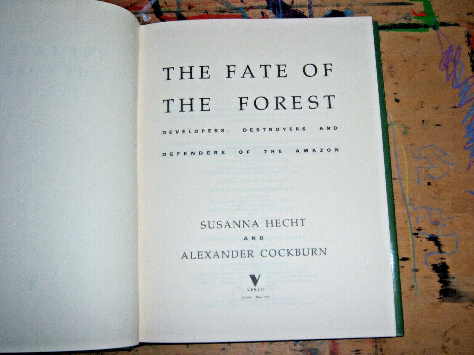 The Fate of the Forest: Developers, Destroyers, and Defenders of the Amazon,Used