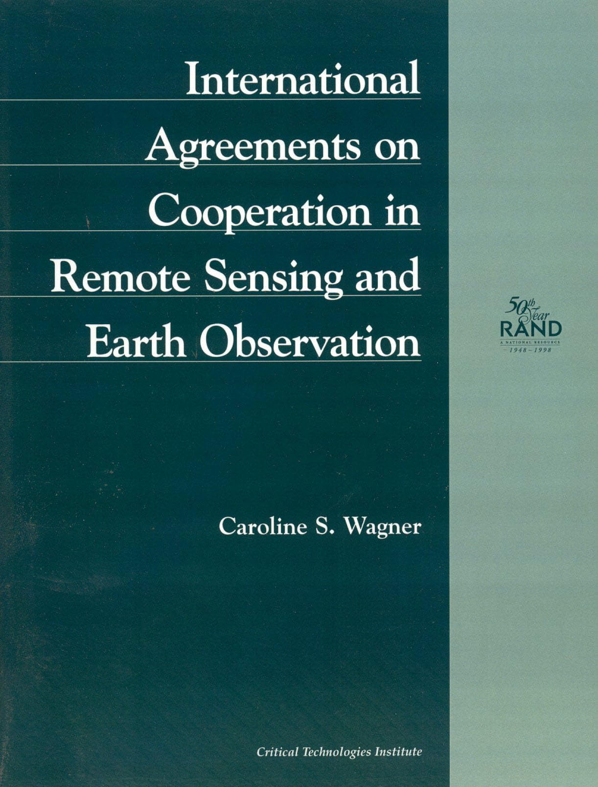International Agreements On Cooperation In Remote Sensing And Earth Observation (1998): Mr972Ostp (Rand Monograph Report),New