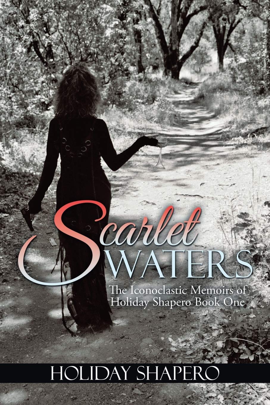Scarlet Waters: The Iconoclastic Memoirs of Holiday Shapero Book One,Used