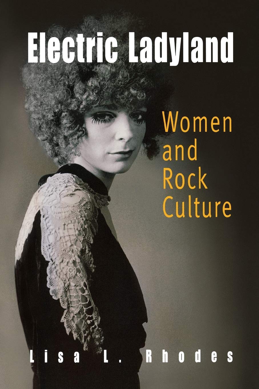 Electric Ladyland: Women And Rock Culture,New