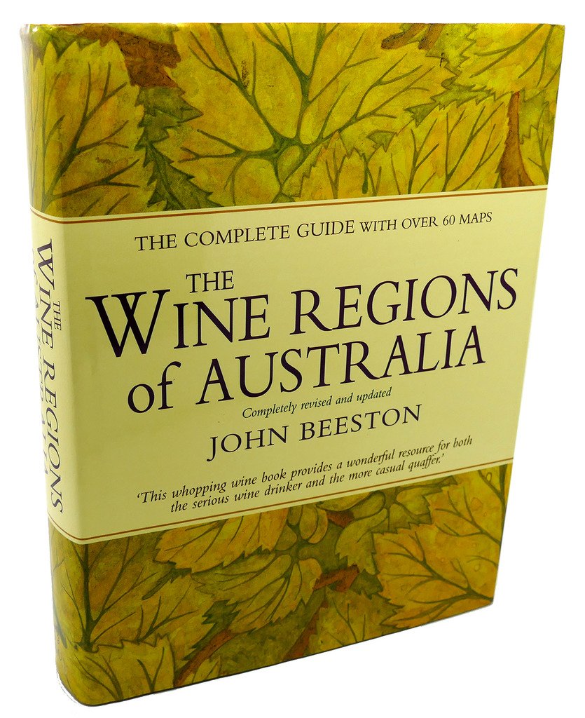 The Wine Regions Of Australia: The Complete Guide