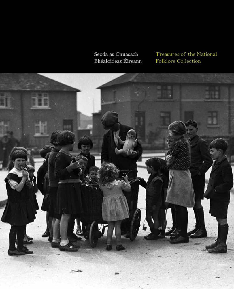 Treasures of the National Folklore Collection: Seoda as Cnuasach Bhealoideas Eireann (Scribhinni Bealoidis / Folklore Studies),Used