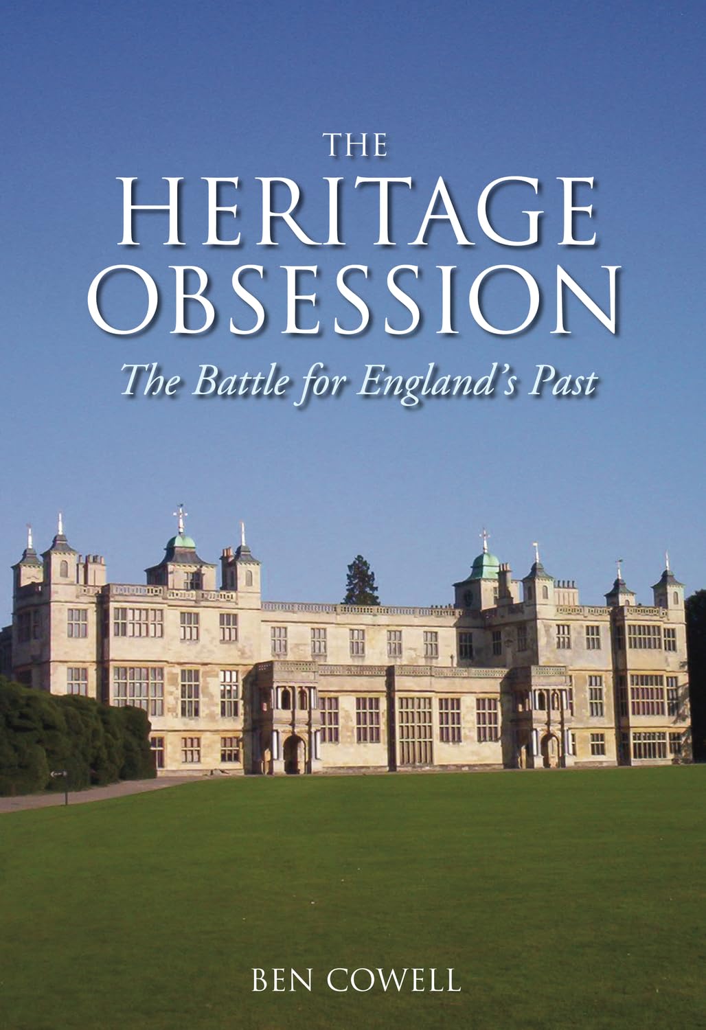 The Heritage Obsession: The Battle for England's Past,Used