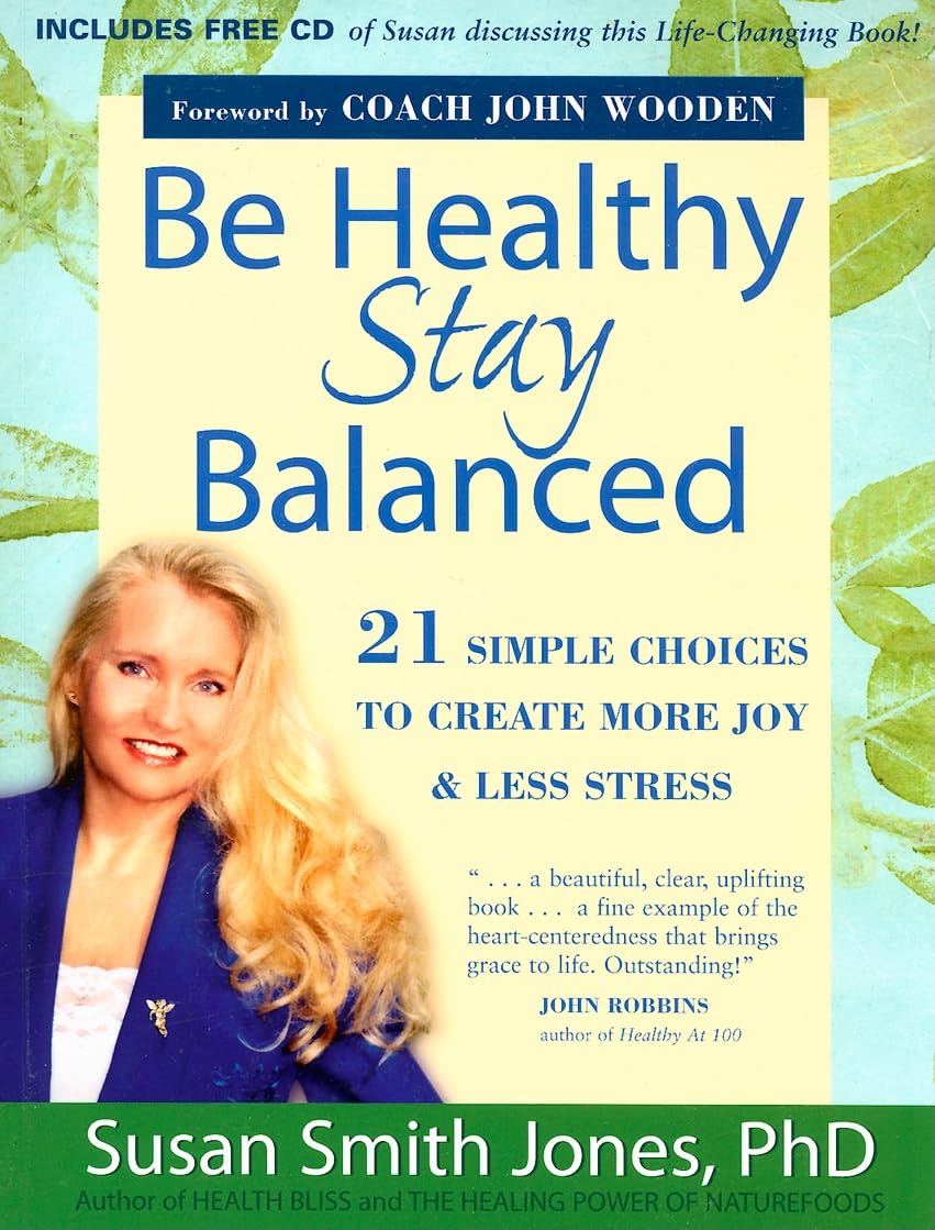 Be Healthy Stay Balanced: 21 Simple Choices To Create More Joy & Less Stress,Used