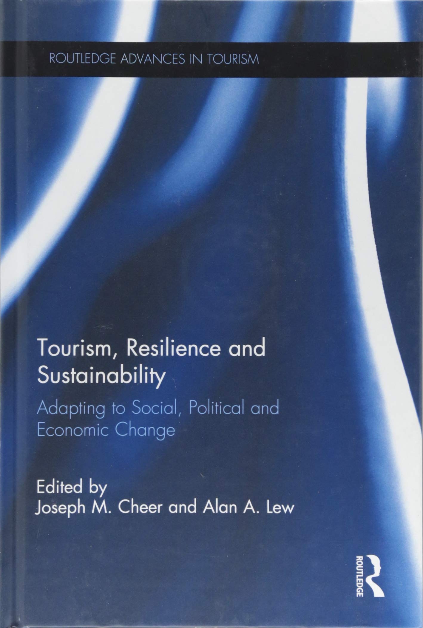 Tourism, Resilience and Sustainability: Adapting to Social, Political and Economic Change (Routledge Advances in Tourism),Used