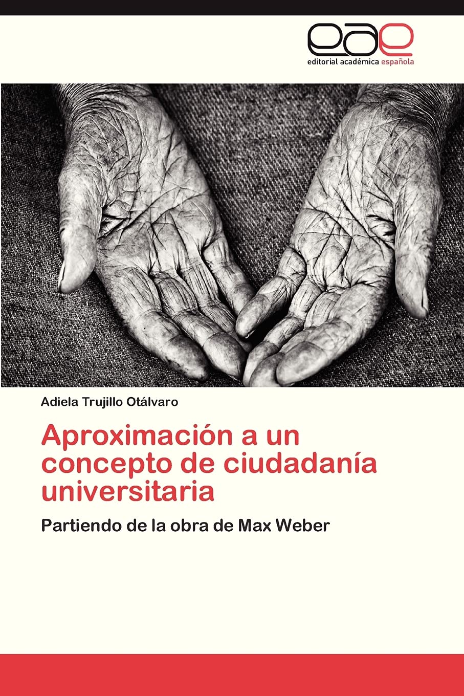 Aproximacin a un concepto de ciudadana universitaria: Partiendo de la obra de Max Weber (Spanish Edition),Used