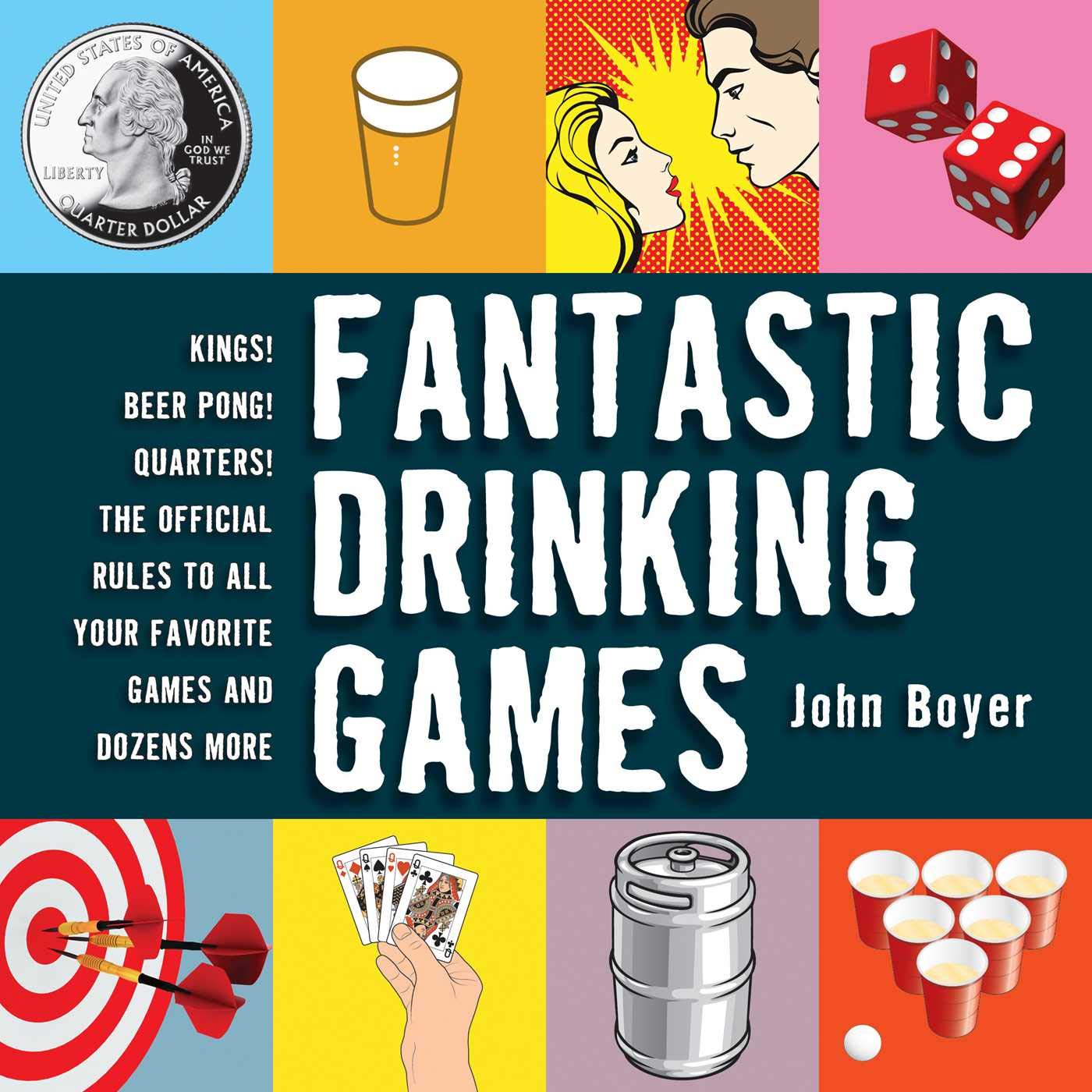 Fantastic Drinking Games: Kings! Beer Pong! Quarters! The Official Rules to All Your Favorite Games and Dozens More,New