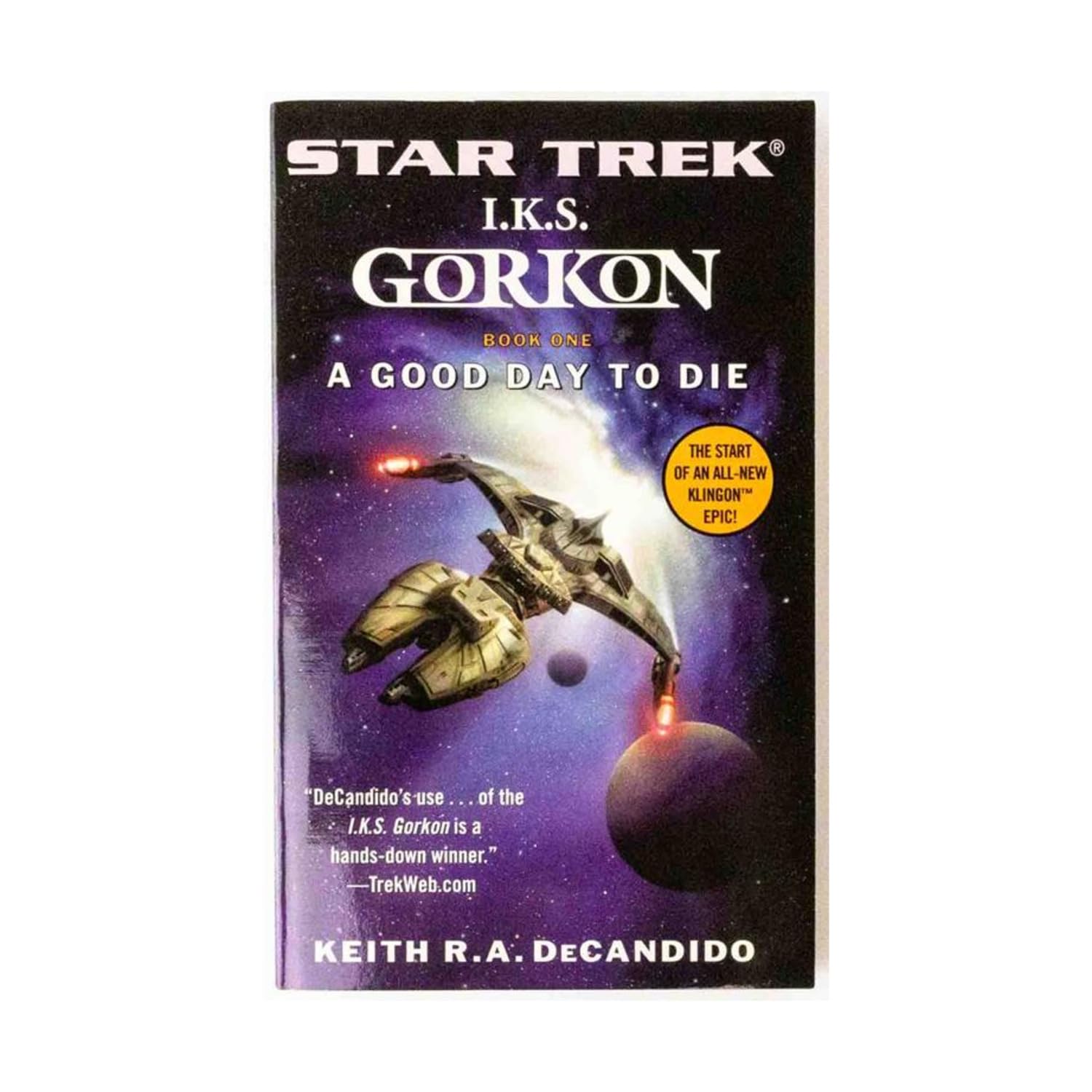 Star Trek: The Next Generation: I.K.S. Gorkon: A Good Day to Die: A Good Day to Die, Book One (Star Trek: Klingon Empire, 1),New