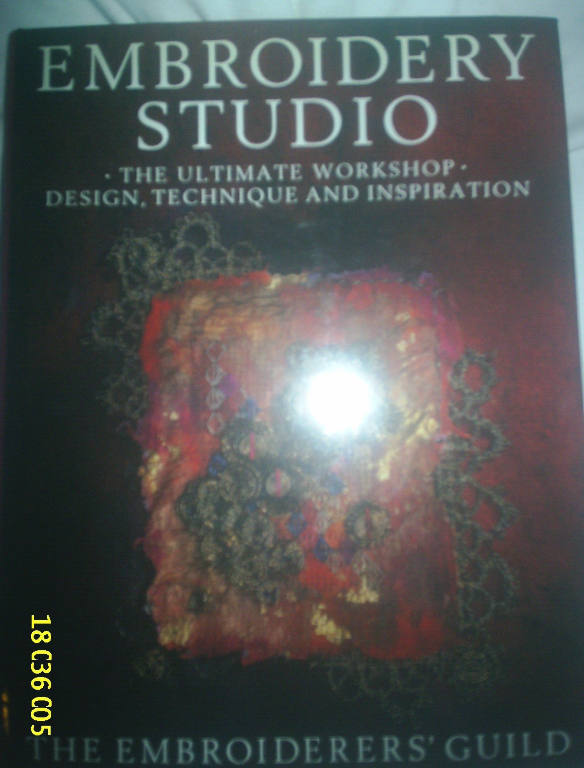 Embroidery Studio: The Ultimate Workshop : Design, Technique, and Inspiration,Used