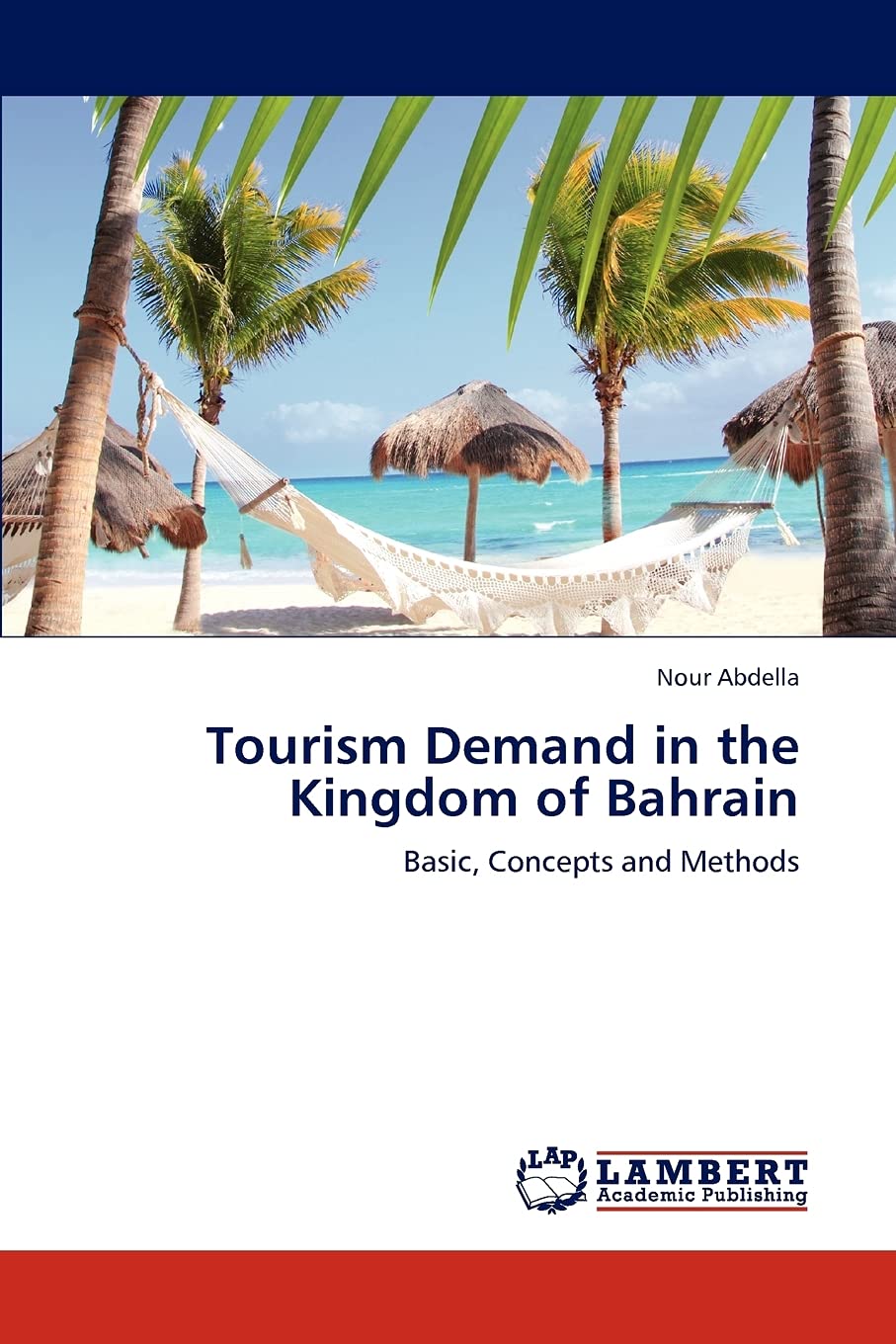 Tourism Demand in the Kingdom of Bahrain: Basic, Concepts and Methods,Used