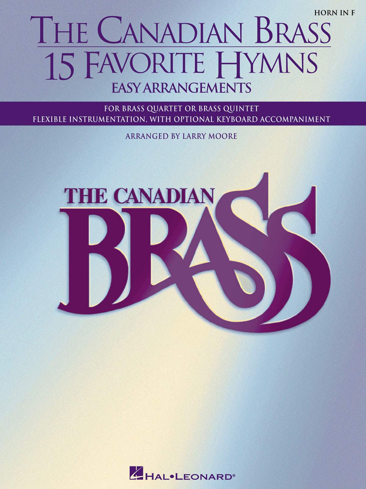 The Canadian Brass 15 Favorite Hymns French Horn: Easy Arrangements for Brass Quartet, Quintet or Sextet,New