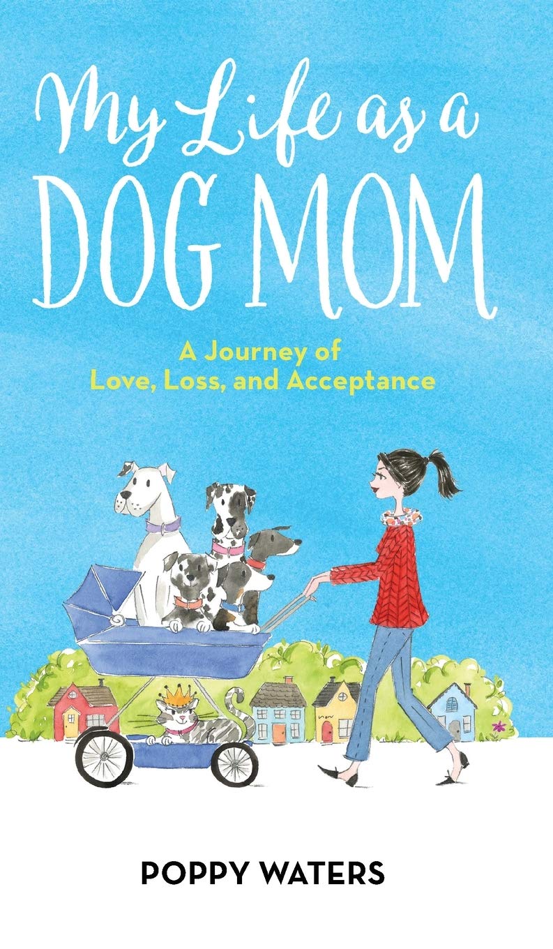 My Life as a Dog Mom: A Journey of Love, Loss, and Acceptance,Used
