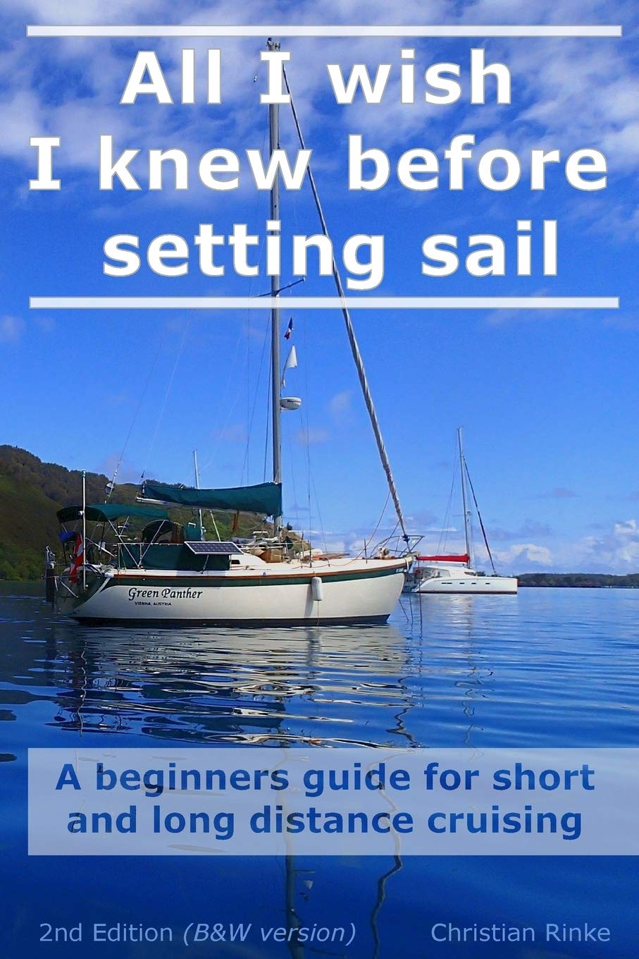 All I wish I knew before setting sail: A beginners guide for short and long distance cruising,Used